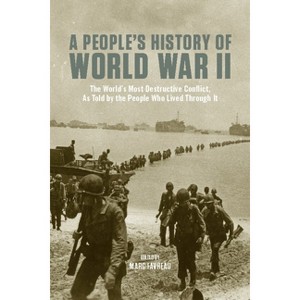 A People's History of World War II - (New Press People's History) by  Marc Favreau (Paperback) - 1 of 1
