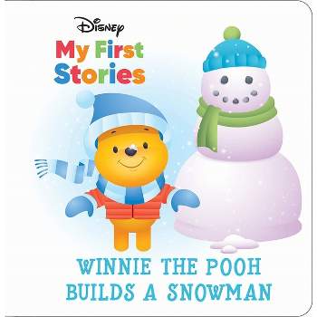 Disney My First Stories: Winnie the Pooh Builds a Snowman - by  Pi Kids (Hardcover)