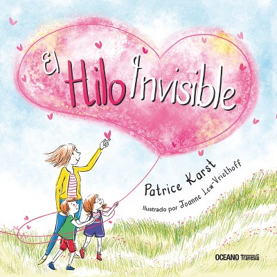 El Hilo Invisible - by  Patrice Karst (Paperback)