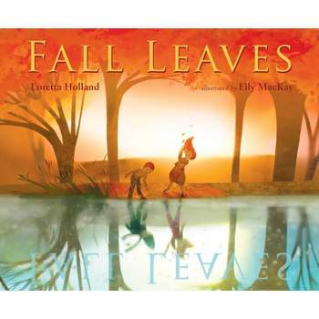 Fall Leaves - by  Loretta Holland (Hardcover)