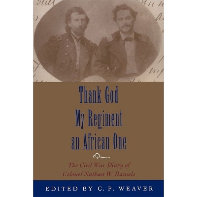Thank God My Regiment an African One - by  Clare P Weaver (Paperback)