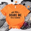 Simply Sage Market You Don't Scare Me I'm A Teacher Short Sleeve Tee - L - Orange - 3 of 4
