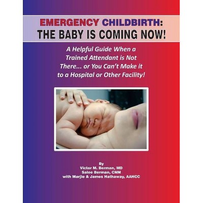 Emergency Childbirth - by  Victor Berman & Salee Berman & Marjie Hathaway (Paperback)