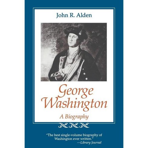 George Washington - (southern Biography) By John Richard Alden ...