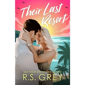 Their Last Resort - by  R S Grey (Paperback) - 1 of 1