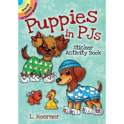 Puppies in Pjs Sticker Activity Book - (Dover Little Activity Books) by  Linda Hoerner (Hardcover)