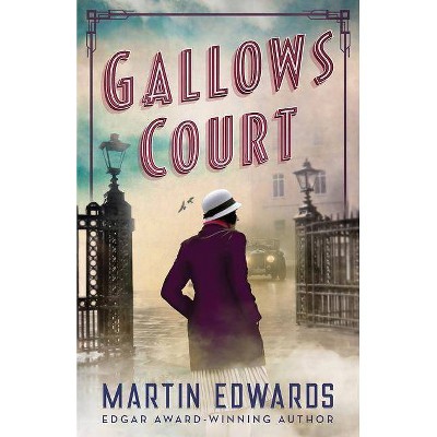 Gallows Court - (Rachel Savernake Golden Age Mysteries) by  Martin Edwards (Paperback)