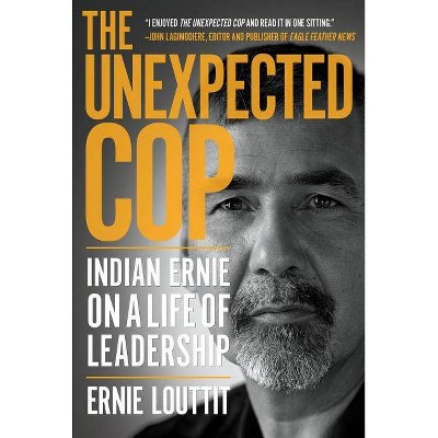 The Unexpected Cop - by  Ernie Louttit (Paperback)