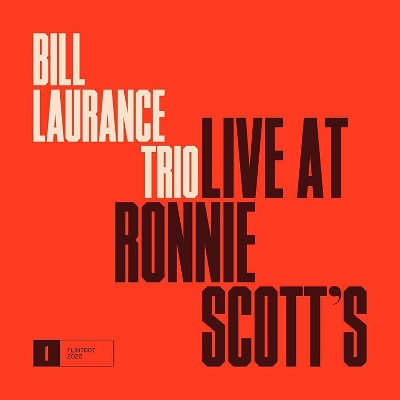 Bill Laurance Trio - Live at Ronnie Scott's (CD)