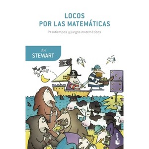 Locos Por Las Matemáticas - by  Ian Stewart (Paperback) - 1 of 1