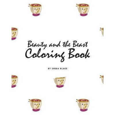 Beauty and the Beast Coloring Book for Children (8x10 Coloring Book / Activity Book) - by  Sheba Blake (Paperback)