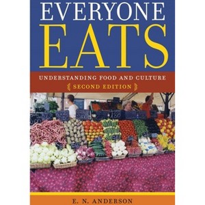 Everyone Eats - 2nd Edition by E N Anderson - 1 of 1