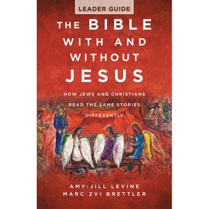 The Bible with and Without Jesus - Leader Guide - by  Marc Zvi Brettler & Amy-Jill Levine (Paperback) - 1 of 1