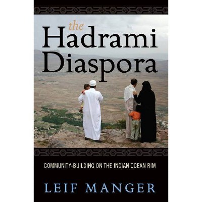 The Hadrami Diaspora - by  Leif Manger (Paperback)