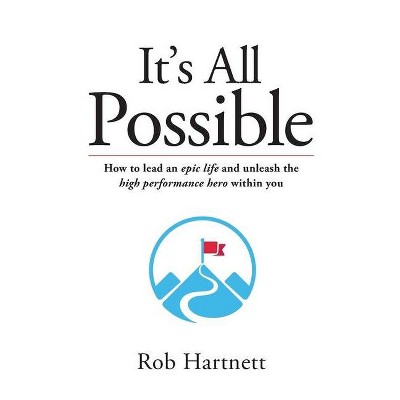 It's All Possible - by  Rob Hartnett (Paperback)