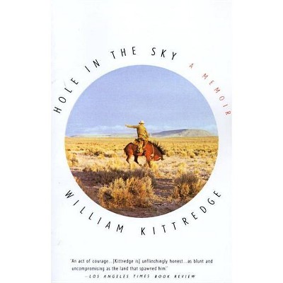 Hole in the Sky - by  William Kittredge (Paperback)