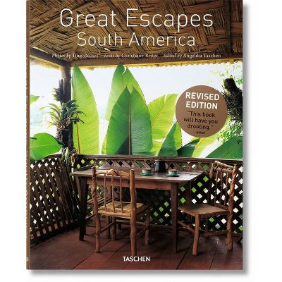 Great Escapes South America. Updated Edition - by  Christiane Reiter (Hardcover)