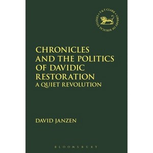 Chronicles and the Politics of Davidic Restoration - (Library of Hebrew Bible/Old Testament Studies) by  David Janzen (Paperback) - 1 of 1