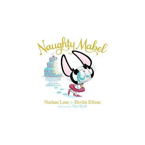 Naughty Mabel (Hardcover) - by Nathan Lane; Devlin Elliott - image 1 of 1