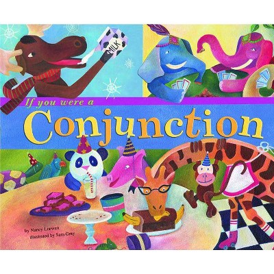 If You Were a Conjunction - (Word Fun (Paperback)) by  Nancy Loewen (Paperback)