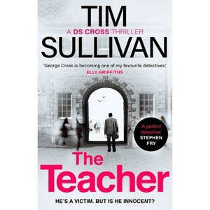 The Teacher - (A DS Cross Thriller) by  Tim Sullivan (Paperback) - 1 of 1
