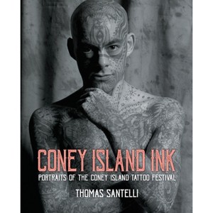 Coney Island Ink - by  Thomas Santelli (Hardcover) - 1 of 1