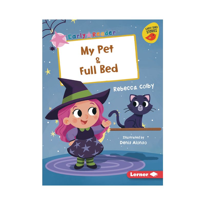 My Pet & Full Bed - (Early Bird Readers -- Pink (Early Bird Stories (Tm))) by  Rebecca Colby (Paperback), 1 of 2