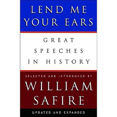 Lend Me Your Ears - by  William Safire (Hardcover)