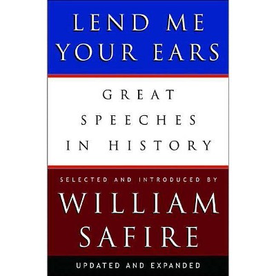 Lend Me Your Ears - by  William Safire (Hardcover)