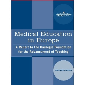 Medical Education in Europe - by  Abraham Flexner (Paperback) - 1 of 1