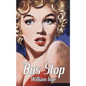 Bus Stop - by  William Inge (Paperback) - 1 of 1