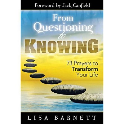 From Questioning to Knowing - by  Lisa Barnett (Paperback)