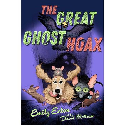 The Great Ghost Hoax - (The Great Pet Heist) by  Emily Ecton (Hardcover)