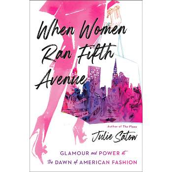 When Women Ran Fifth Avenue - by  Julie Satow (Hardcover)