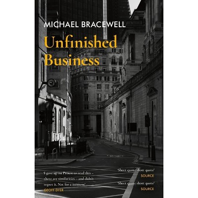 Unfinished Business - by  Michael Bracewell (Paperback)