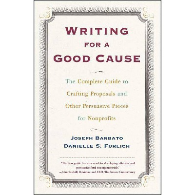 Writing for a Good Cause - by  Joseph Barbato & Danielle Furlich (Paperback)