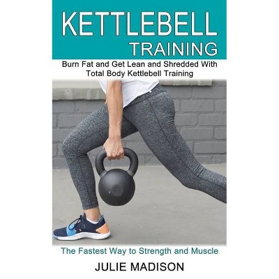 Kettlebell Training - by  Julie Madison (Paperback)