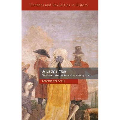 A Lady's Man - (Genders and Sexualities in History) by  Roberto Bizzocchi (Hardcover)