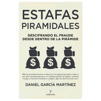 Estafas Piramidales - by  Daniel Garcia Martinez (Paperback)