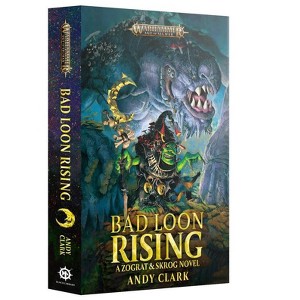 Bad Loon Rising By Andy Clark Warhammer AoS PB - 1 of 1