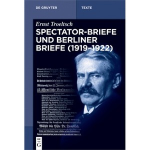 Spectator-Briefe Und Berliner Briefe (1919-1922) - (De Gruyter Texte) by  Gangolf Hübinger (Paperback) - 1 of 1