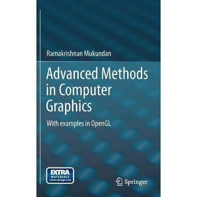 Advanced Methods in Computer Graphics - by  Ramakrishnan Mukundan (Hardcover)