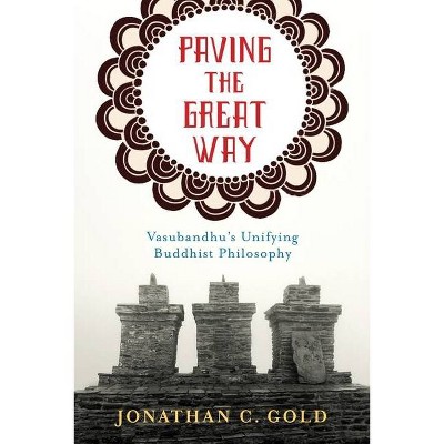 Paving the Great Way - by  Jonathan C Gold (Paperback)