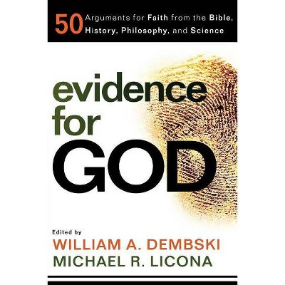 Evidence for God - by  William A Dembski & Michael R Licona (Paperback)