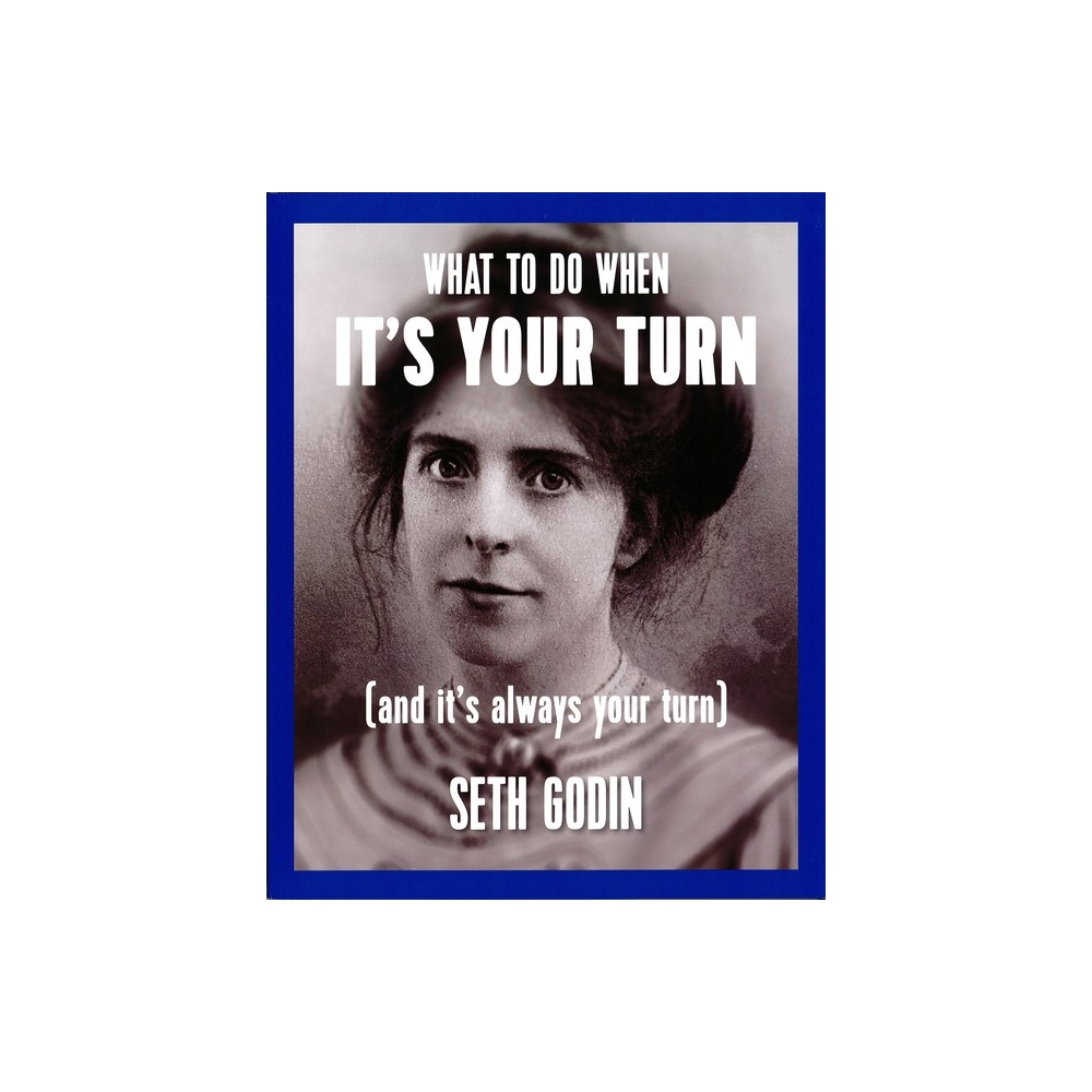 ISBN 9781936719310 product image for What to Do When It's Your Turn (and It's Always Your Turn) - by Seth  | upcitemdb.com
