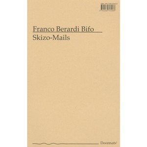 Skizo-Mails - (Doormats) by  Franco Bifo (Paperback) - 1 of 1