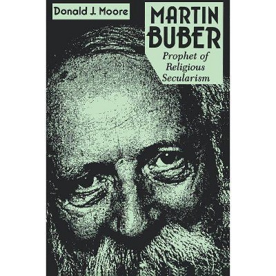 Martin Buber - (Abrahamic Dialogues) 2nd Edition by  Donald Moore (Paperback)