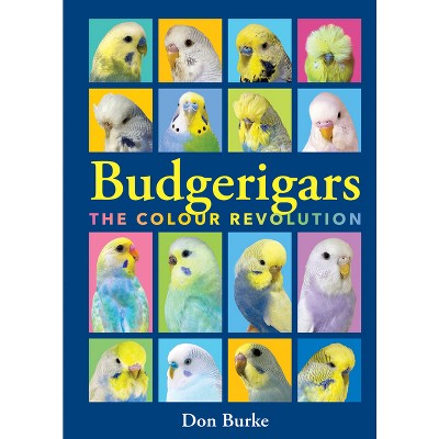 Budgerigars - by  Don Burke (Paperback)