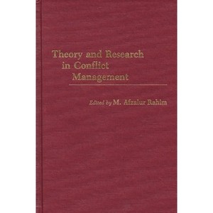 Theory and Research in Conflict Management - by  M Afzalur Rahim (Hardcover) - 1 of 1