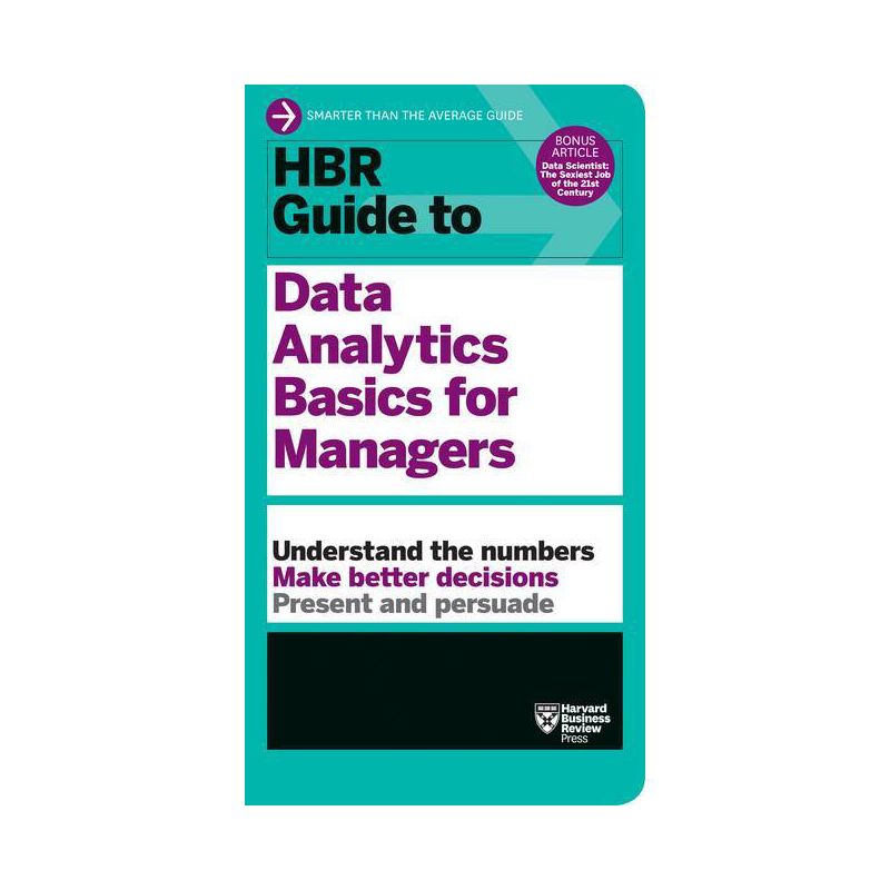 HBR Guide to Data Analytics Basics for Managers - by Harvard Business Review, 1 of 2